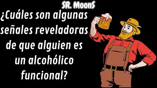 ¿Qué señales indican que alguien es alcohólico funcional  AskReddit  Sr MoonS [upl. by Tezile]