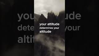 Your Attitude Determines Your Altitude motivation motivational mindset inspiration short daily [upl. by Maharba]