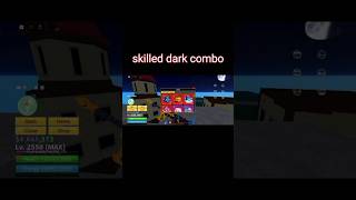 Skilled dark combo bloxfruits combo darkfuit [upl. by Smitty515]