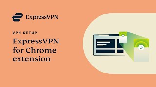 How to set up the ExpressVPN Chrome extension [upl. by Leveroni]