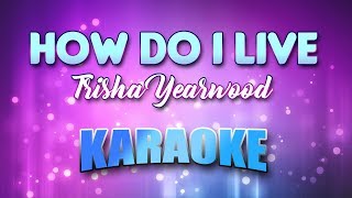 Trisha Yearwood  How Do I Live Karaoke amp Lyrics [upl. by Teirtza]