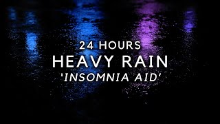 FAST Sleep with Heavy Rain 24 Hours  Block Noise amp Fall Asleep to Rain at Night [upl. by Annuahs179]