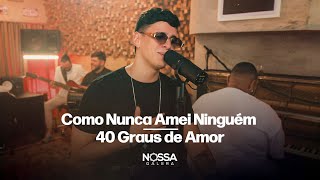 Nossa Galera  Como Nunca Amei Ninguém  40 Graus de Amor Inspirações [upl. by Giffard]