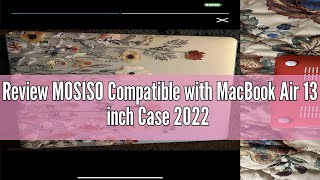 Review MOSISO Compatible with MacBook Air 13 inch Case 2022 2021 2020 2019 2018 Release A2337 M1 A21 [upl. by Erialb]