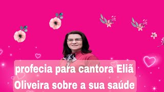 profecia para cantora Eliã Oliveira [upl. by Ennovihc]