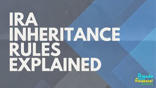 IRA Inheritance Rules Explained What You Need to Know [upl. by Joanna992]