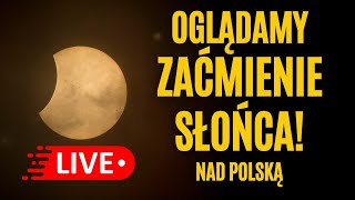 Zaćmienie Słońca na żywo Oglądamy częściowe zakrycie Słońca przez Księżyc nad Polską [upl. by Natsirc]