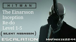 HITMAN  The Einarsson Inception Redo Level 15  Escalation  Silent Assassin [upl. by Trevah]