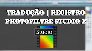 PhotoFiltre Studio X  Tradução e Registro  PTBR  VICT119 [upl. by Cocke]