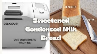 Homemade Sweetened Condensed Milk Bread [upl. by Oswald]