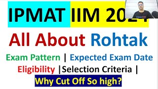 Everything About IPMAT 2024 IIM ROHTAK  Eligibility  Pattern  Important Dates  All About IPMAT [upl. by Eenahpets]