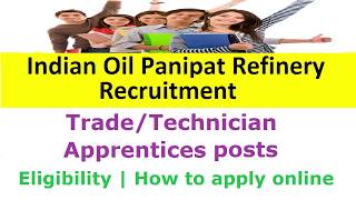 Indian Oil Panipat Refinery Vacancies Notification 201819 IOCL Apprentice Jobs [upl. by Ynaffyt]