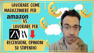 Lavorare come magazziniere per Amazon Vs lavorare per Zara  recensioni opinioni su stipendio job [upl. by Ardnohs905]