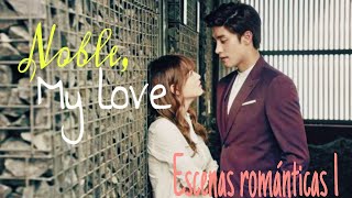 NOBLE MY LOVE  Capítulo 1 escenas románticas [upl. by Namyl]