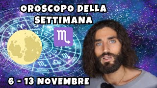 OROSCOPO DELLA SETTIMANA DAL 6 AL 13 NOVEMBRE [upl. by Ecart]