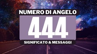 Perché vedo il numero angelico 444 Significato completo del numero angelico 444 [upl. by Friedrich992]