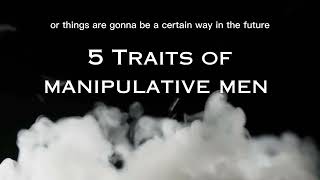 5 Traits of Manipulative Men [upl. by Dlonra]