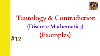 12 Tautology Example  Contradiction Example Tautology and Contradiction in Discrete Mathematics [upl. by Niawat]