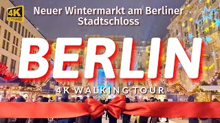 Der neue Weihnachtsmarkt in Berlin Walking Tour 4K HDR auf dem Wintermarkt am Berliner Stadtschloss [upl. by Arman179]