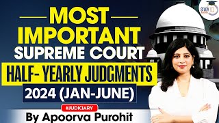 Most Important Supreme Court Judgements 2024 JanJune  Half Yearly SC Judgement [upl. by Lorrad425]