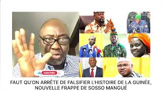 FAUT QUON ARRÊTE DE FALSIFIER LHISTOIRE DE LA GUINÉE NOUVELLE FRAPPE DE SOSSO MANGUÉ [upl. by Mira]