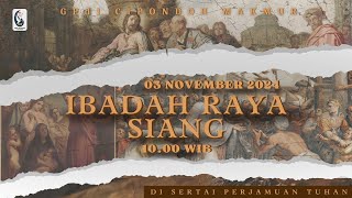 IBADAH RAYA SIANG MINGGU 03 NOVEMBER 2024 [upl. by Yorgerg]