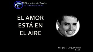 Enrique Guzman El amor està en el aire karaoke [upl. by Ocinemod]