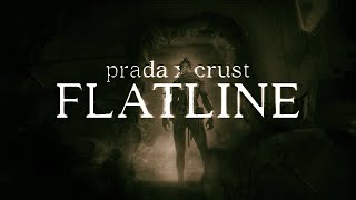 Flatline  Prada x Crust by Canoe [upl. by Dibb]