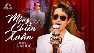 MỘNG CHIỀU XUÂN  Hà An Huy  ST Ngọc Bích  Musique de Salon  Orchestra Version [upl. by Fafa925]