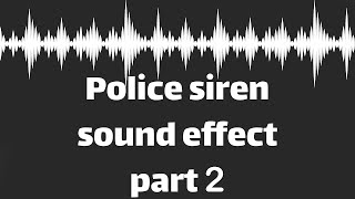 Police siren sound effect part 2 no copyright [upl. by Ayekram]