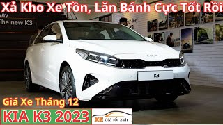 ✅ Xả Kho Xe Tồn  Giá Xe KIA K3 Tháng 122023 Lăn Bánh Cực Tốt Rồi  Xegiatot24h [upl. by Eaner]