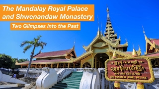 The Mandalay Royal Palace and Shwenandaw Monastery [upl. by Yarezed]