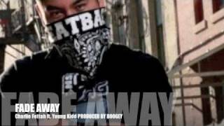 HEATBAG RECORDS Fade Away  Charlie Fettah Ft Young Kidd Produced By Boogey [upl. by Gney]