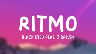 RITMO  Black Eyed Peas J Balvin Lyrics Video [upl. by Oicam627]