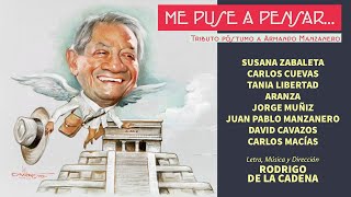 ME PUSE A PENSAR Video oficial Tributo a ARMANDO MANZANERO con SUS MEJORES INTÉRPRETES  2021 [upl. by Else]