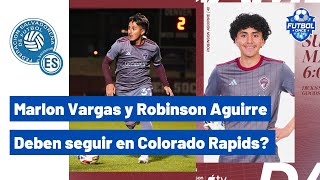 Marlon Vargas y Robinson Aguirre deben seguir en Colorado Rapids II [upl. by Ettenahs913]