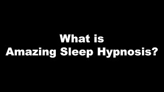 What is Amazing Sleep Hypnosis [upl. by Orelia]