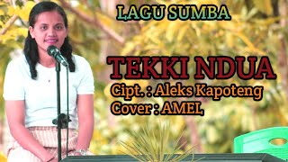 TEKKI NDUA  LAGU SUMBA  COVER  AMEL [upl. by Dell]