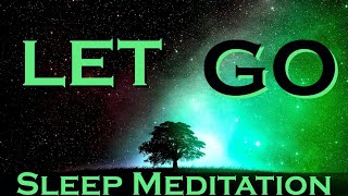 LET GO  Living with Love and Gratitude  SLEEP MEDITATION [upl. by Einolem479]