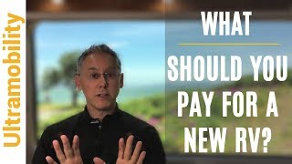 What Should You Pay for a New RV  RV Price Negotiation [upl. by Rik]