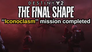 Destiny 2 The Final Shape Quest Step 27 of 34 Iconoclasm mission completed [upl. by Nigrom448]