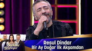 Resul Dindar  BİR AY DOĞAR İLK AKŞAMDAN [upl. by Zaraf]