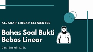 BATAS  BAHAS TUNTAS  SOAL PEMBUKTIAN BEBAS LINEAR [upl. by Pihc]