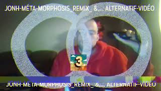 3e VERSION NOVA JONHMÉTAMORPHOSISREMIX [upl. by Madid]