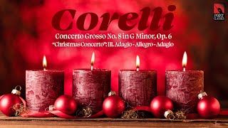 Corelli Concerto Grosso No 8 in G Minor Op 6  quotChristmas Concertoquot III AdagioAllegroAdagio [upl. by Ylrebmyk]