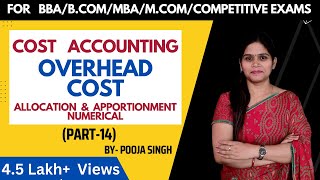 Overhead Cost  Meaning  Classification  Allocation And Apportionment  Cost Accounting  BCom [upl. by Soulier]