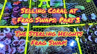 Selling Coral at Frag Swaps Part 3 [upl. by Krongold]