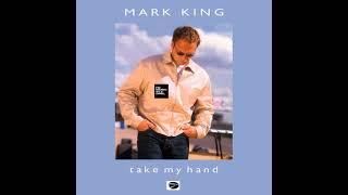 Mark King  Take My Hand LYRICS [upl. by Aieken]