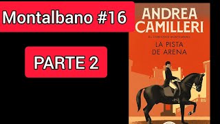 La pista de arena PARTE 2 AUDIOLIBRO Andrea Camilleri  Montalbano 16 [upl. by Tomaso]