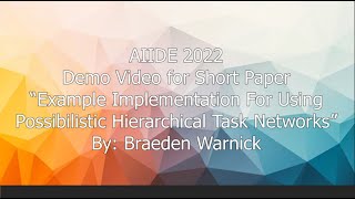 AIIDE 2022 Short Paper quotExample Implementation For Using Possibilistic Hierarchical Task Networksquot [upl. by Nikral801]